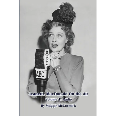 Jeanette MacDonald On the Air, Volume 1: Radio