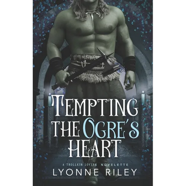 Tempting the Ogre's Heart