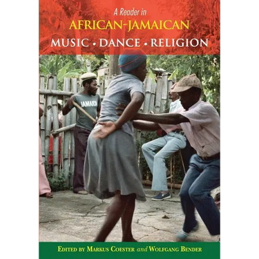 A Reader in African-Jamaican Music Dance and Religion