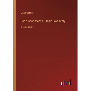 God's Good Man; A Simple Love Story: in large print
