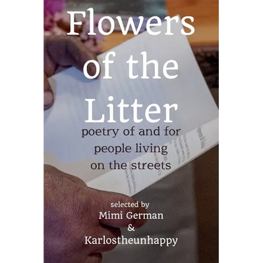 Flowers of the Litter: Poetry of and for People Living on the Streets