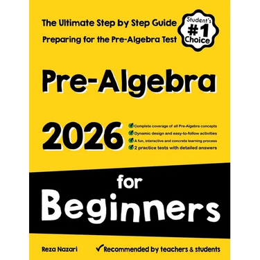 Pre-Algebra for Beginners: The Ultimate Step by Step Guide to Preparing for the Pre-Algebra Test