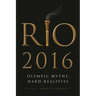 Rio 2016: Olympic Myths, Hard Realities