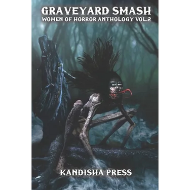 Graveyard Smash: Women of Horror Anthology Volume 2