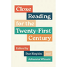 Close Reading for the Twenty-First Century