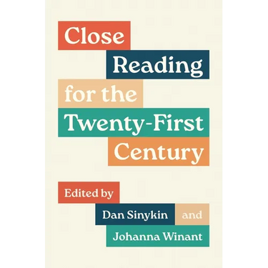 Close Reading for the Twenty-First Century
