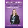 Assertiveness: A Life Changing Communication Skill