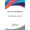 The Way of Mindfulness: The Satipatthana Sutta 1949