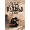 Hell of a Way to Run a Railroad