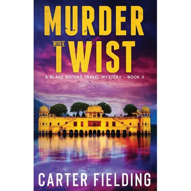 Murder with a Twist: A Blake Sisters Travel Mystery