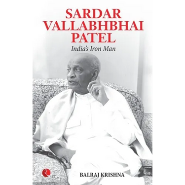 Sardar Vallabhabhai Patel India's Iron Man