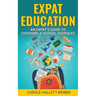 Expat Education: An Expat's Guide to Choosing a School Overseas