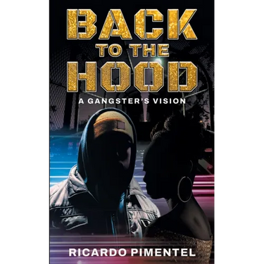 Back To The Hood: A Gangsta's Vision