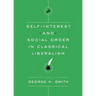 Self-Interest and Social Order in Classical Liberalism