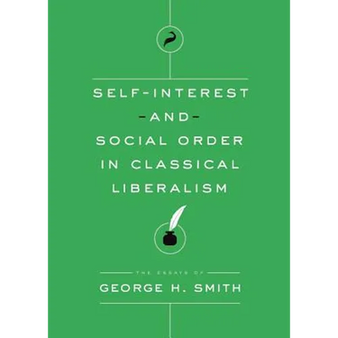 Self-Interest and Social Order in Classical Liberalism