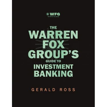 The Warren Fox Groups Guide to Investment Banking