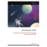 Recycling Space Debris: A Revolutionary Approach towards cleaning the Lower Earth Orbit