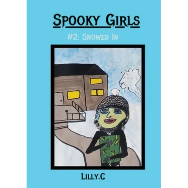Spooky Girls: #2 Snowed In