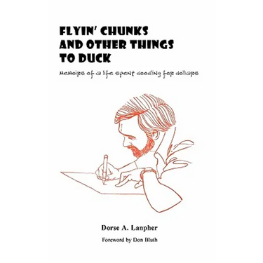 Flyin' Chunks and Other Things to Duck: Memoirs of a Life Spent Doodling for Dollars