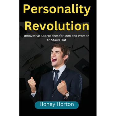 Personality Revolution: Innovative Approaches for Men and Women to Stand Out