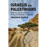 Israelis and Palestinians: From the Cycle of Violence to the Conversation of Mankind