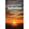 A Testimony of My Salvation