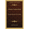 Charles Coulson Rich: Pioneer Builder Of The West