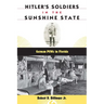 Hitler's Soldiers in the Sunshine State: German POWs in Florida