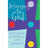 Belonging to God: Catechism Resources for Worship
