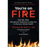You're on FIRE: Heal IBS, SIBO, Microbiome Dysbiosis & Leaky Gut to Discover Whole Health