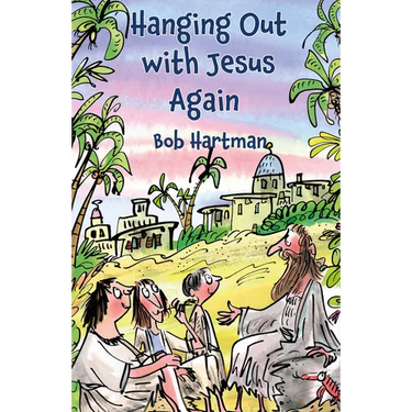 Hanging Out With Jesus Again