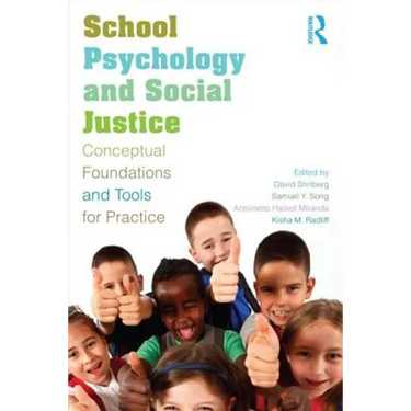 School Psychology and Social Justice: Conceptual Foundations and Tools for Practice