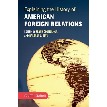 Explaining the History of American Foreign Relations
