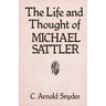 The Life and Thought of Michael Sattler