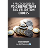 A Practical Guide to Void Dispositions and Validation Orders