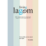 Living Lagom: 250+ simple steps to a balanced, happier & more sustainable life