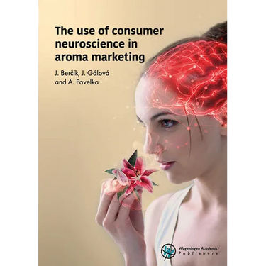 The Use of Consumer Neuroscience in Aroma Marketing