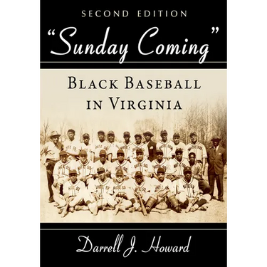 "Sunday Coming": Black Baseball in Virginia, 2d ed.