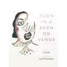 Born in a Barn on Venus