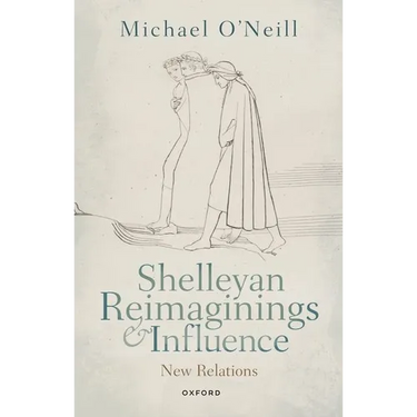 Shelleyan Reimaginings and Influence: New Relations