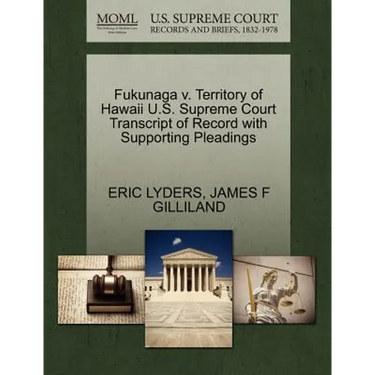 Fukunaga V. Territory of Hawaii U.S. Supreme Court Transcript of Record with Supporting Pleadings