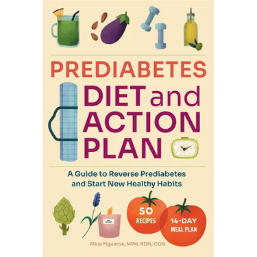 Prediabetes Diet and Action Plan: A Guide to Reverse Prediabetes and Start New Healthy Habits