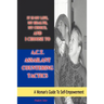 It is my life, my health, my choice, and I Choose to A.C.T. Assailant Countering Tactics: A Woman's Guide to Self Empowerment