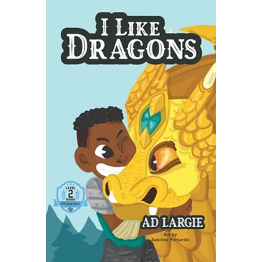 I Like Dragons: Kids Read Daily Level 2 Reader