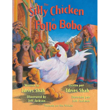 The Silly Chicken -- El Pollo Bobo: English-Spanish Edition