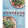 Kidney Diet Cookbook for Two: 68 Simple & Delicious Kidney-Friendly Recipes For Two