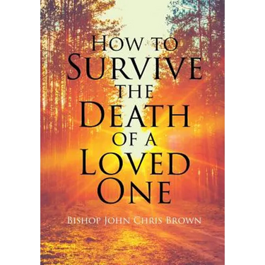 How To Survive The Death Of A Loved One