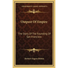 Outpost Of Empire: The Story Of The Founding Of San Francisco