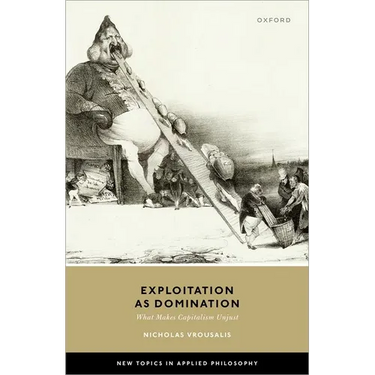 Exploitation as Domination: What Makes Capitalism Unjust