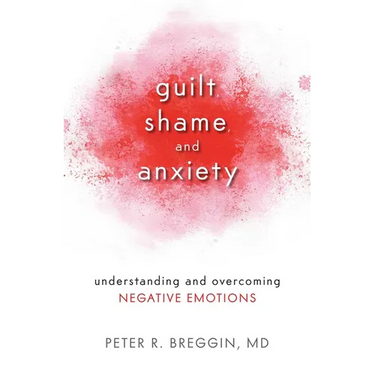 Guilt, Shame, and Anxiety: Understanding and Overcoming Negative Emotions